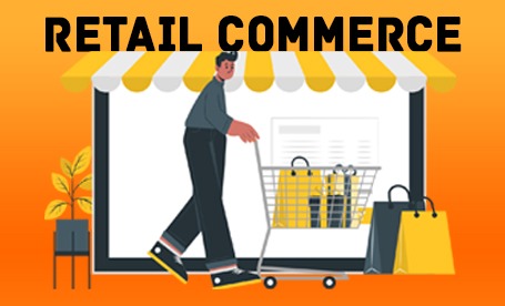 What is Retail Commerce? Why Retail Commerce?